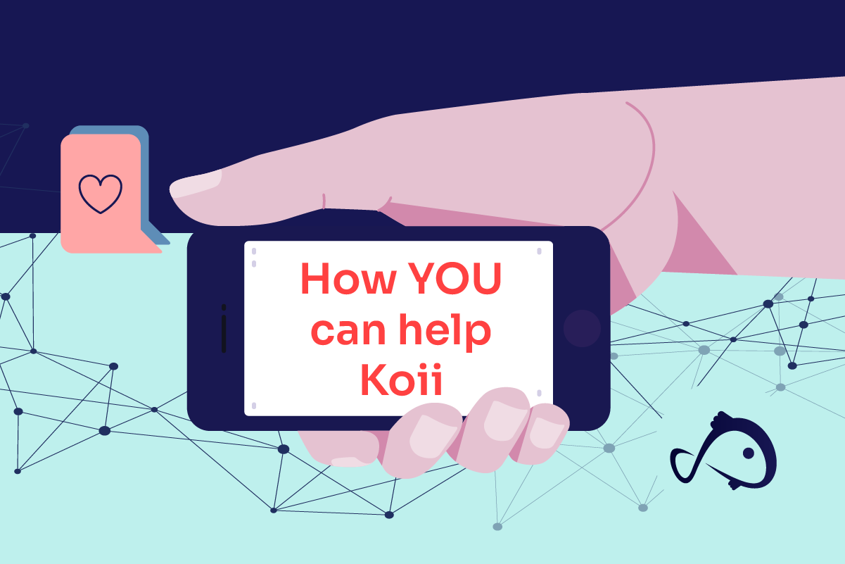 How YOU can help Koii